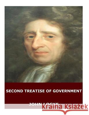 Second Treatise of Government John Locke 9781545211816 Createspace Independent Publishing Platform