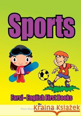 Farsi - English First Books: Sports Reza Nazari Somayeh Nazari 9781545211960 Createspace Independent Publishing Platform