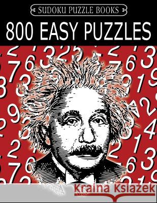 Sudoku Puzzle Book, 800 EASY Puzzles: Single Difficulty Level For No Wasted Puzzles Books, Sudoku Puzzle 9781545212721 Createspace Independent Publishing Platform