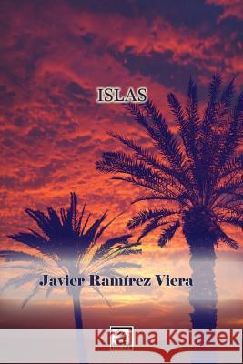 Islas Javier Ramirez Viera 9781545214794 Createspace Independent Publishing Platform