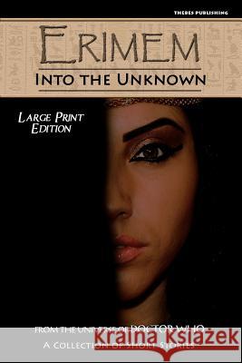 Erimem - Into the Unknown: Large Print Edition Jim Mortimore Claire Bartlett Iain McLaughlin 9781545215029