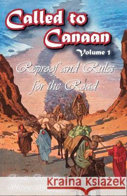 Called to Canaan Volume 1: Reproof and Rules for the Road Shauna Manfredine Danette Davis 9781545215838 Createspace Independent Publishing Platform