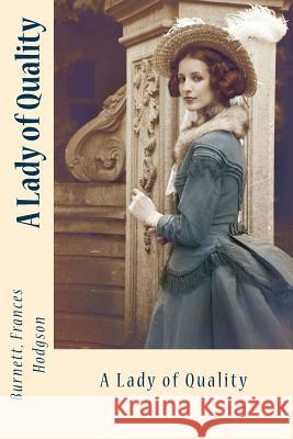 A Lady of Quality Burnett France Sir Angels 9781545216002 Createspace Independent Publishing Platform
