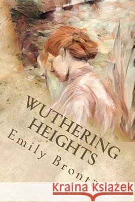 Wuthering Heights Emily Bronte 9781545216651