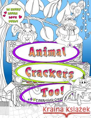 Animal Crackers Too: A silly sequel to Animal Crackers! Wright, Tammara 9781545220979 Createspace Independent Publishing Platform