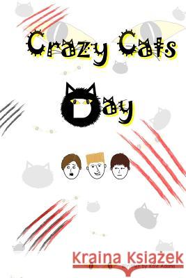 Crazy Cats Day Kale Adams 9781545223581