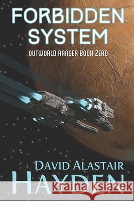 Forbidden System: Benevolency Universe David Alastair Hayden 9781545224823