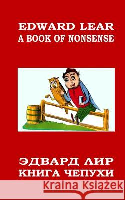 A Book of Nonsense: Bilingua With Russian Translations by D. Smirnov-Sadovsky Smirnov-Sadovsky, Dmitri 9781545227565 Createspace Independent Publishing Platform