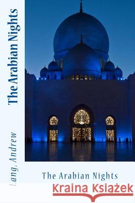 The Arabian Nights Lang Andrew Sir Angels 9781545230664 Createspace Independent Publishing Platform