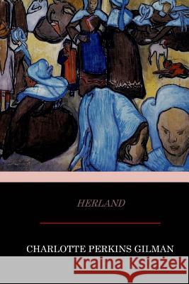 Herland Charlotte Perkins Gilman 9781545231753