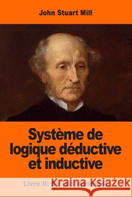 Système de logique déductive et inductive: Livre II: Du raisonnement Peisse, Louis 9781545233979 Createspace Independent Publishing Platform