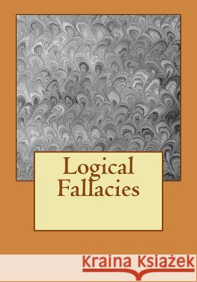 Logical Fallacies Derek Lee 9781545235836 Createspace Independent Publishing Platform