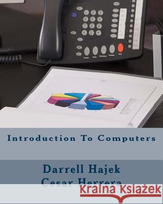 Introduction To Computers Herrera, Cesar 9781545236468 Createspace Independent Publishing Platform