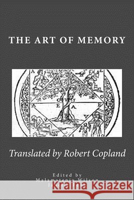 The Art of Memory: Translated from Petrus Tommai's French Edition Robert Copland Malamatenia Wilson Janelle Pena 9781545237106 Createspace Independent Publishing Platform