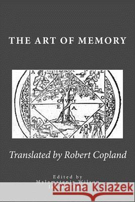 The Art of Memory: Translated from Petrus Tommai's French Edition Robert Copland Malamatenia Wilson Janelle Pena 9781545237106