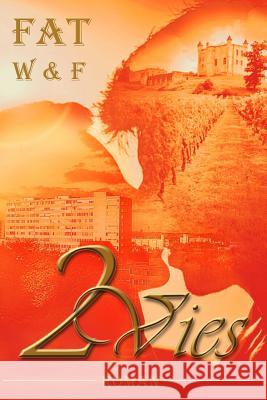 Deux Vies: La Vie de Chateau / La Vie de Banlieue Issaad Fat 9781545237892 Createspace Independent Publishing Platform