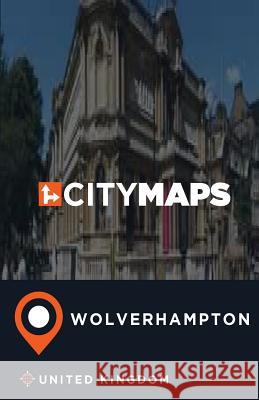 City Maps Wolverhampton United Kingdom James McFee 9781545238929