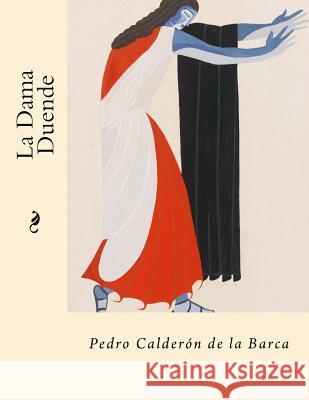La Dama Duende (Spanish Edition) Pedro Calderon de La Barca 9781545239780 Createspace Independent Publishing Platform
