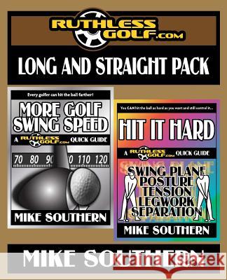 The RuthlessGolf.com Long and Straight Pack Southern, Mike 9781545240182