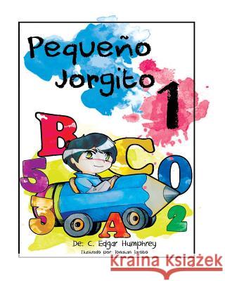 Pequeno Jorgito 1 C. Edgar Humphrey 9781545241554 Createspace Independent Publishing Platform