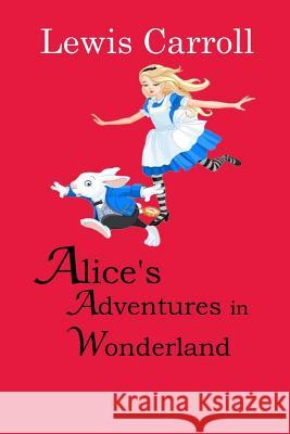 Alice's Adventures in Wonderland Lewis Carroll 9781545241561