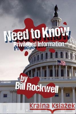 Need to Know: Privileged Information Bill Rockwell 9781545242308