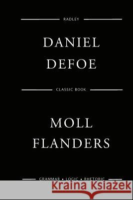 Moll Flanders MR Daniel Defoe 9781545247129 Createspace Independent Publishing Platform