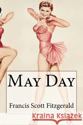 May Day Francis Scott Fitzgerald F. Scott Fitzgerald Paula Benitez 9781545251652 Createspace Independent Publishing Platform