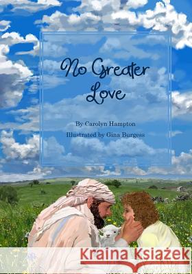 No Greater Love Carolyn Hampton Gina Burgess Gina Burgess 9781545252352