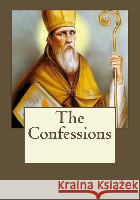 The Confessions Saint Augustine                          Andrea Gouveia Andrea Gouveia 9781545252833 Createspace Independent Publishing Platform