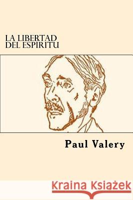 La Libertad del Espiritu (Spanish Edition) Paul Valery 9781545252888 Createspace Independent Publishing Platform