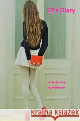 22's Diary: A Femdom Tale Maitresse P 9781545254783 Createspace Independent Publishing Platform