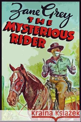 The Mysterious Rider Zane Grey 9781545254844 Createspace Independent Publishing Platform