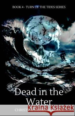 Dead in the Water Christy Newman Sarah Newman 9781545255162