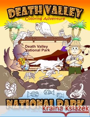 Death Valley National Park: Coloring Adventure Mike Foley Elmira Samatova-Foley 9781545255339