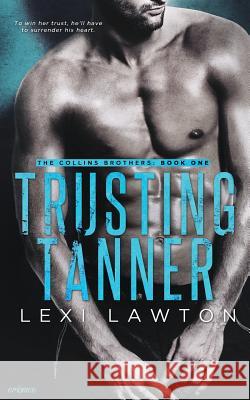 Trusting Tanner Lexi Lawton 9781545256848