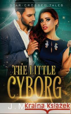 The Little Cyborg J. M. Page 9781545257807 Createspace Independent Publishing Platform