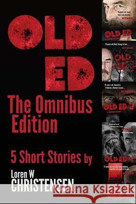 Old Ed: The Omnibus Edition Loren W. Christensen 9781545258552