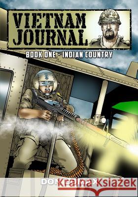 Vietnam Journal - Book 1: Indian Country Don Lomax Don Lomax 9781545270318 Caliber Comics