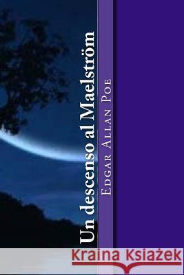 Un descenso al Maelström Rivas, Anton 9781545272022 Createspace Independent Publishing Platform