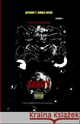 Sanity: Spirit of The Nightwalker Kimble-Depue, Anthony T. 9781545272558