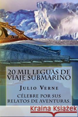 20 Mil Leguas de Viaje Submarino (Spanish) Edition Julio Verne 9781545274453 Createspace Independent Publishing Platform