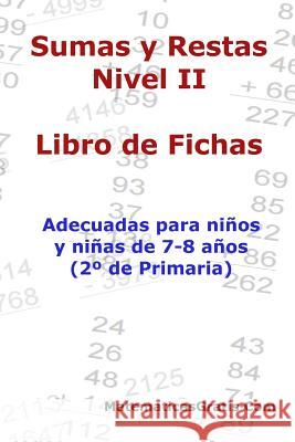 Libro de Fichas - Sumas y Restas - Nivel II: Para niños y niñas de 7-8 años (2° Primaria) Arribas, Carlos 9781545275771 Createspace Independent Publishing Platform
