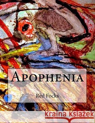 Apophenia Red Focks Alien Buddha 9781545277508 Createspace Independent Publishing Platform