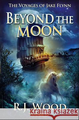 Beyond The Moon Wood, R. J. 9781545283509 Createspace Independent Publishing Platform