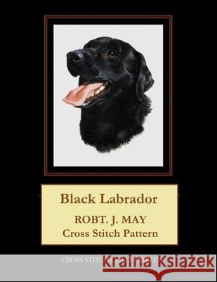 Black Labrador: Robt. J. May cross stitch pattern George, Kathleen 9781545285336