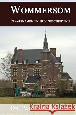 Wommersom: Plaatsnamen en hun geschiedenis Kempeneers, Paul 9781545291238