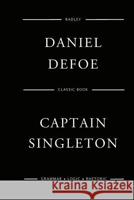 Captain Singleton MR Daniel Defoe 9781545292198 Createspace Independent Publishing Platform