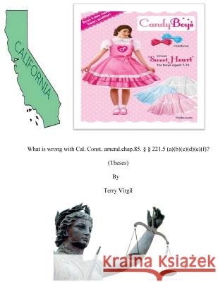 What is wrong with Cal. Const. amend.chap.85.(Thes Virgil, Terry 9781545295625 Createspace Independent Publishing Platform
