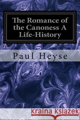 The Romance of the Canoness A Life-History Percival, J. M. 9781545296295 Createspace Independent Publishing Platform